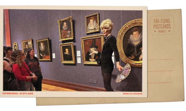 Greetings from Edinburgh, where a cheeky tour guide makes art history hilarious